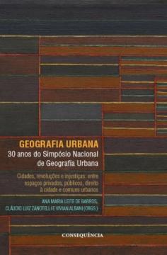 GEOGRAFIA URBANA - Cidades, revoluções e injustiças: entre espaços privados, públicos, direito à cidade e comuns urbanos